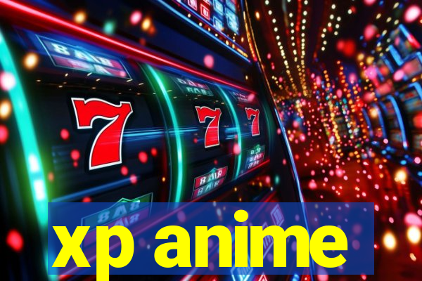 xp anime